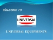 universal equipments