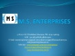 M.S. ENTERPRISES