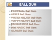 FOOT BALL Ball Gum