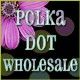 POLKA DOT WHOLESALE