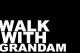 Walk With Grandam