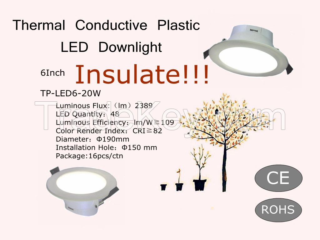 Hot sell 6 Inch Thermal Conductive Plastic LED Downlight