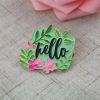 Flower Pin With Hello
