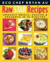 Raw Star best selling recipe book by Celebrity Chef Bryan Au