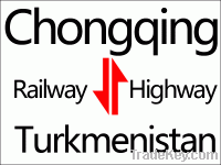 Sell Chongqing to Turkmenistan Railway and Highway Transportation