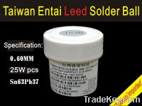 Sell Taiwan Entai 0.6mm25Wpcs Imported leaded solder ball