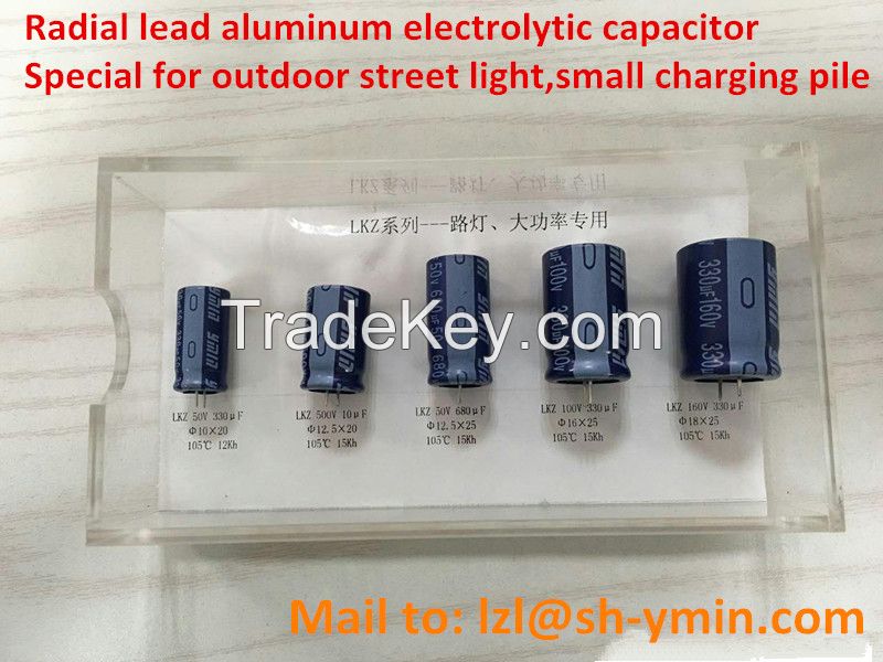 LKZ Radial Lead Aluminum Capacitor for Charging Pile 10000 hours -55Ã¢ï¿½ï¿½ to 105Ã¢ï¿½ï¿½