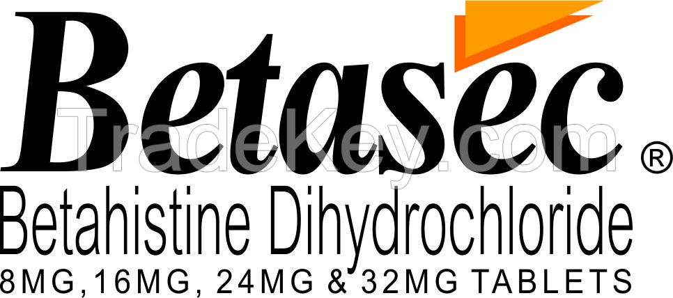 Betasec Â® Betahistine Dihydrochloride 8mg,16mg,24mg & 32mg Tablets