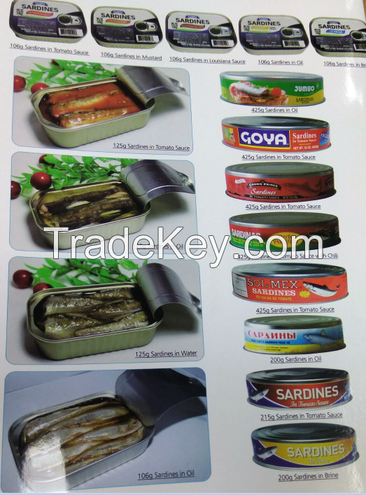  Canned Mackerel/Mackerel Fillet in sunflower oil/ tomato sauce      Canned Sardine in brine/ oil/mustard/LA hot sause  and sardines in tomato sauce.      Canned Salmon/Salmon Flake      Canned Tuna/Tuna flake Canned Smoked/Boiled Oyster      Canned Smoke