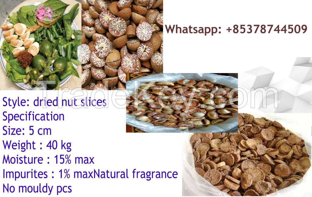 Dried Betel nuts/ Viet Nam betel nuts