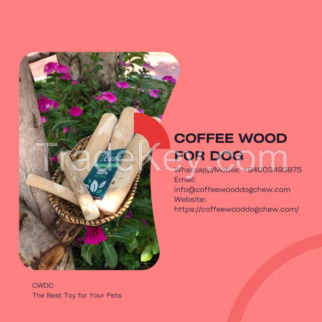 Best-selling Coffee wood Dog Chew made in Vietnam 