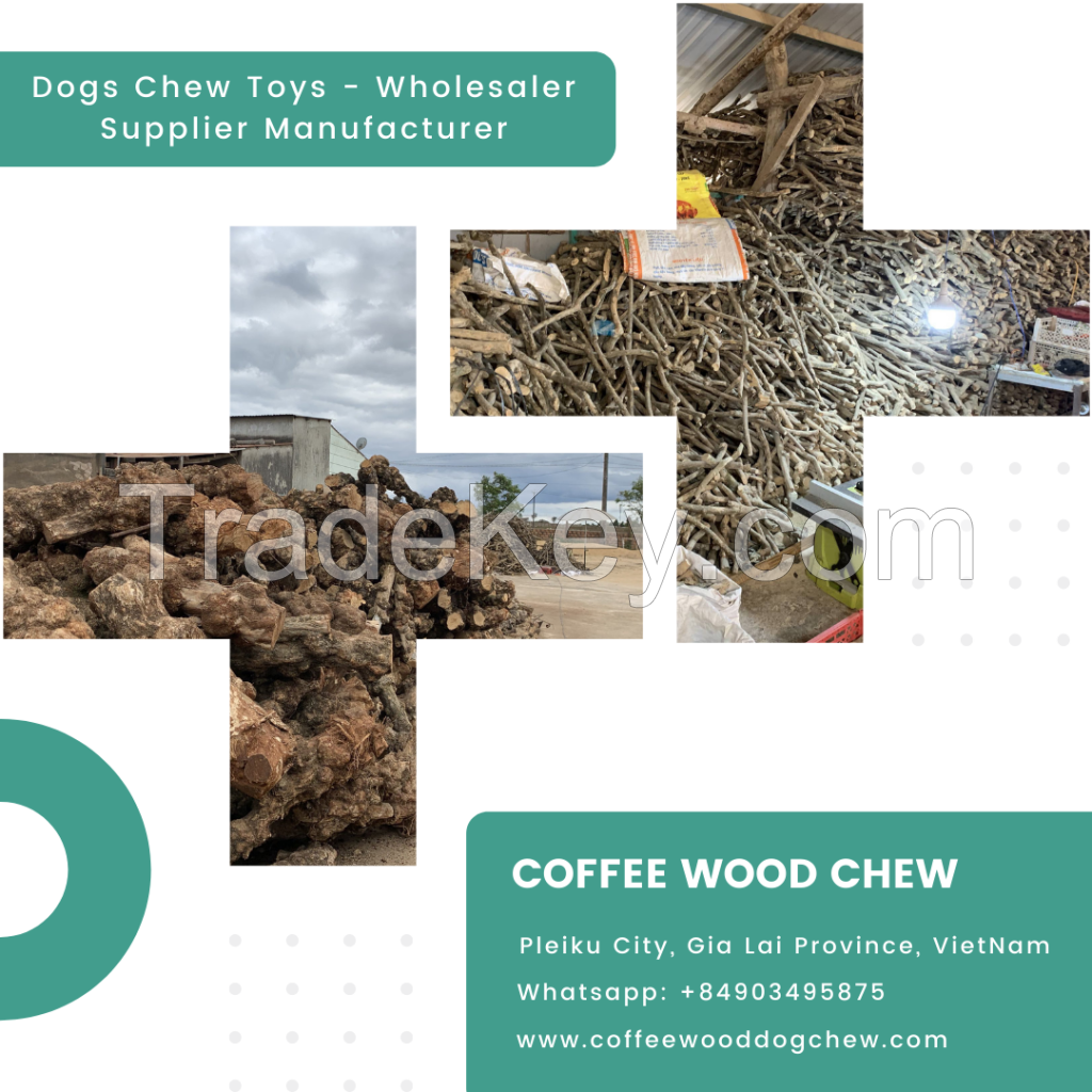 Best-selling Coffee wood Dog Chew made in Vietnam 