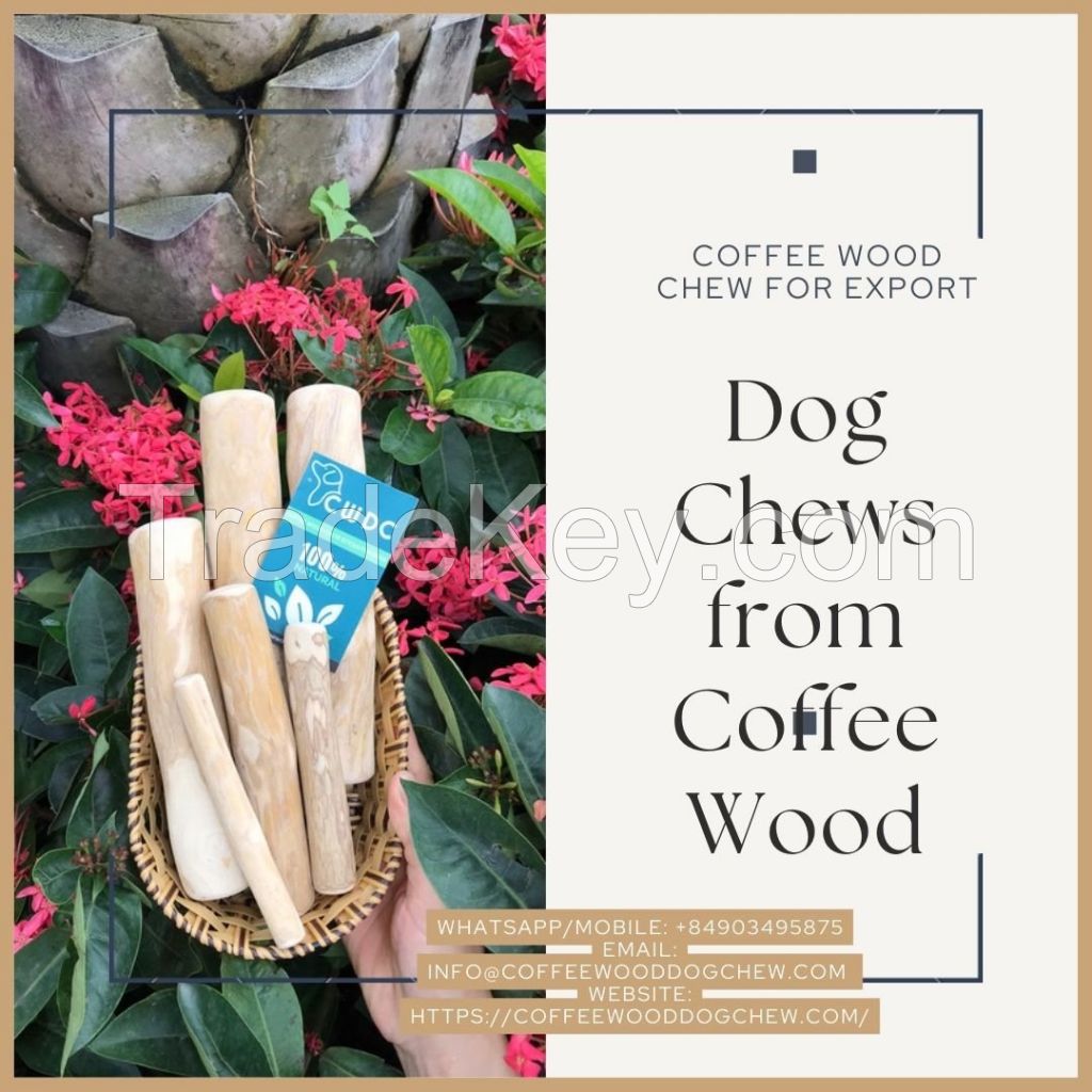 Viet Nam 100% Natural Coffee Wood Chew - Chew Toys Coffee Tree Wood Chew Sticks for Dogs Coffee Tree Bone Chew Stick