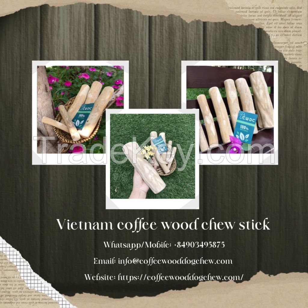 Coffee Wood Chew - Chew Toys Coffee Tree Wood Chew Sticks for Dogs Coffee Tree Bone Chew Stick made in Viet Nam
