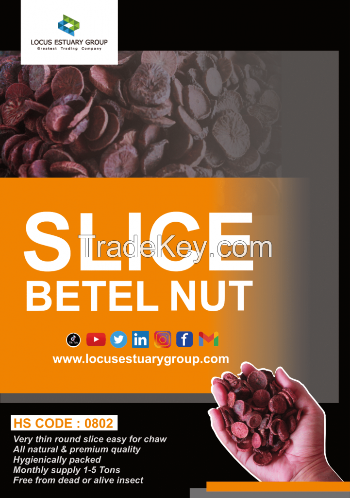 Slice Betel Nuts/ Areca Nuts