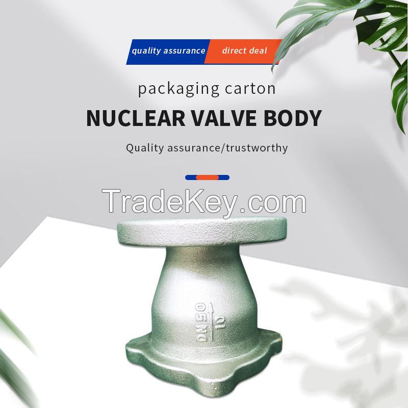 Ordering products can be contacted by mail.Valve body of nuclear power plant valve assembly.
