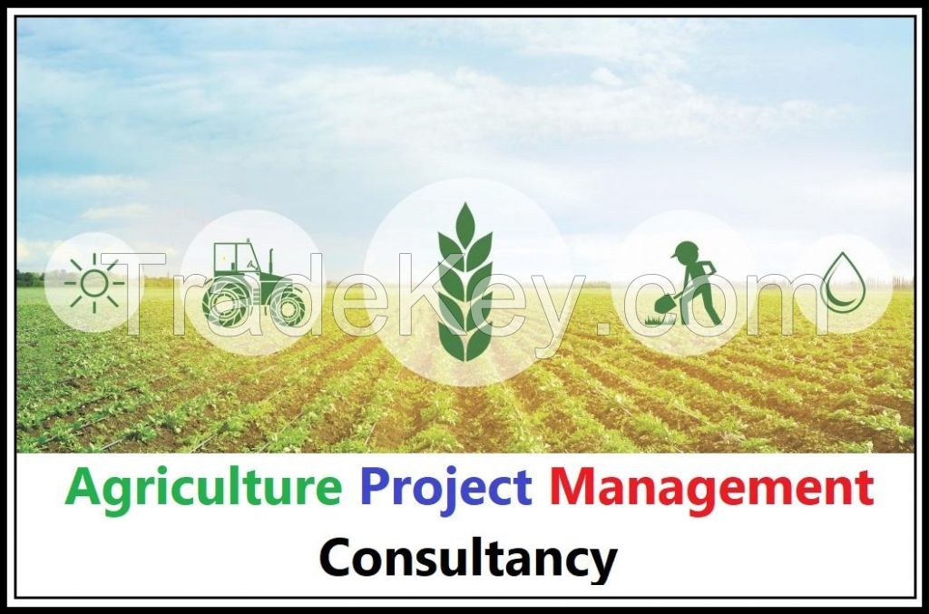 Agriculture Project Management Agriculture / Agribusiness Consultancy
