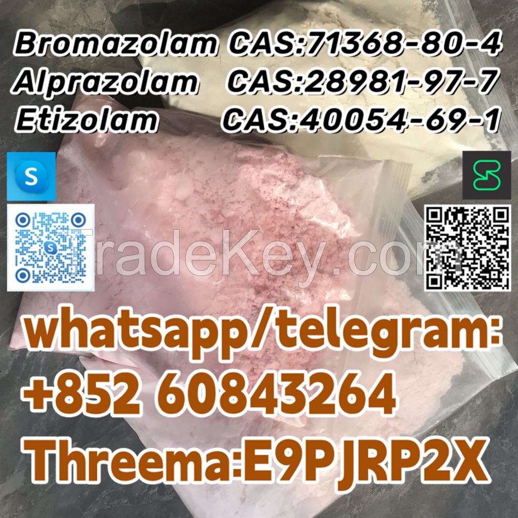 Bromazolam CAS:71368-80-4 Alprazolam CAS:28981-97-7 Etizolam  CAS:40054-69-1 whatsapp/telegram:+852 60843264 Threema:E9PJRP2X