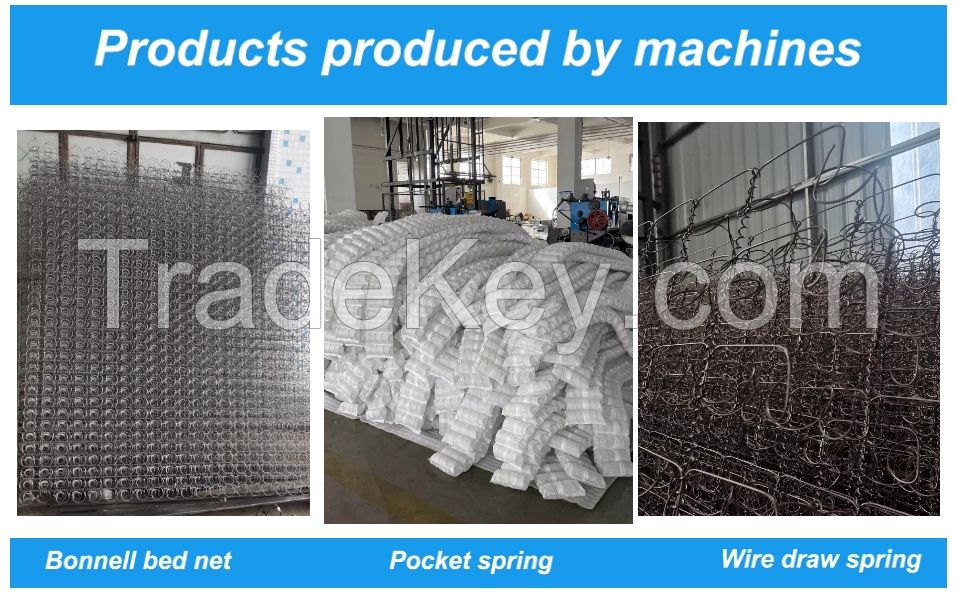 Mattress Spring Bed Net Production Line,Mattress Spring Making Machine,Mattress Spring Assembling Machine,Mattress Quilting Machine,Mattress Packing Machine,S-Shape Spring Forming Machine,Tape edge machine,OTHER RELATED MATTRESS MACHINE