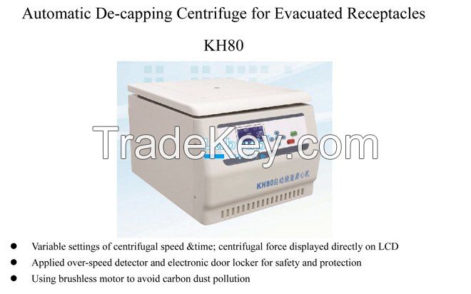KH80-Automatic De-Capping Centrifuge for Evacuated Receptacles