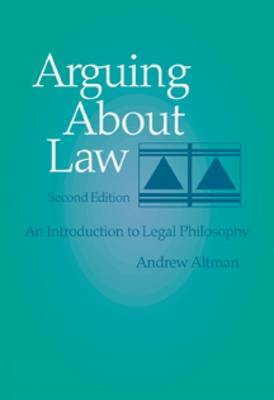 Arguing About Law: An Introduction to Legal Philosophy