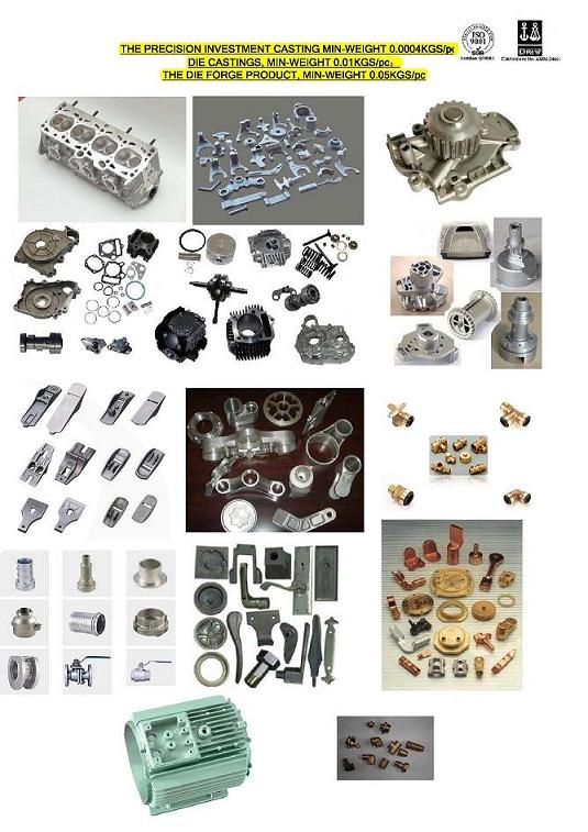 investment casting, die casting, forgings