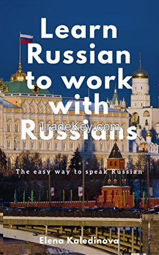 Paperback and eBook Learn Russian to work with Russians