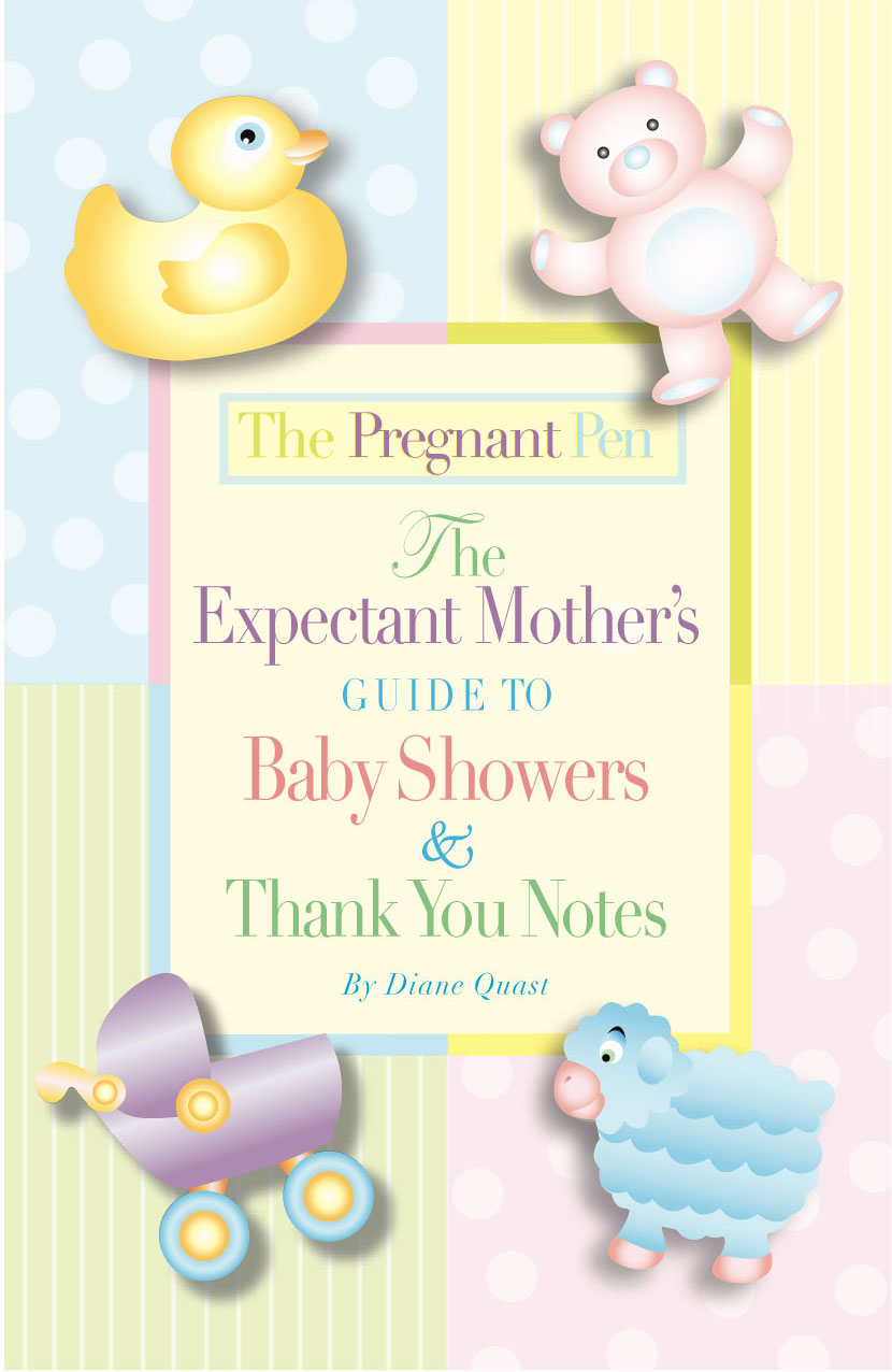 The Pregnant Pen: The Expectant Mother's Guide To Baby Showers & Thank