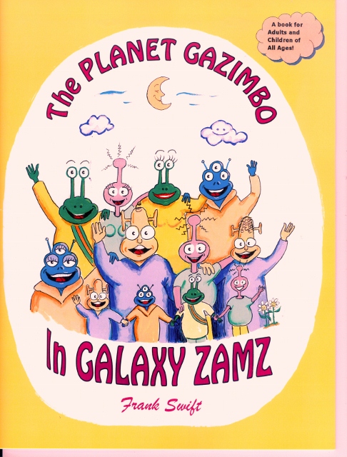 &quot;The Planet Gazimbo in Galaxy Zamz&quot; A picture book for adults and chil