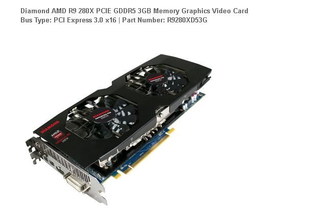 R9 280X PCIE GDDR5 3GB Memory Graphics Video Card Bus Type: PCI Express 3.0 x16 | Part Number: R9280XD53G