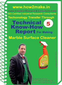 Technical know How report for making Marble Surface Cleaner