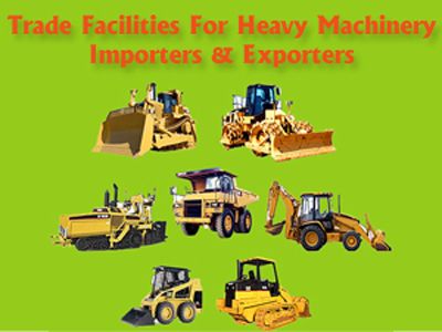 Trade Facilities for Heavy Machinery Importers and Exporters