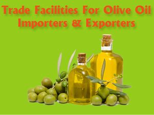 Trade Facilities for Olive Oil Importers and Exporters