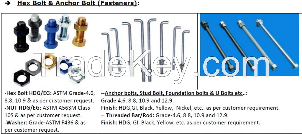 Hex Bolt & Anchor Bolt (Fasteners), Hex Bolt HDG/EG, NUT HDG/EG, Washer, Anchor bolts, Stud Bolt, Foundation bolts & U Bolts, Threaded Bar/Rod