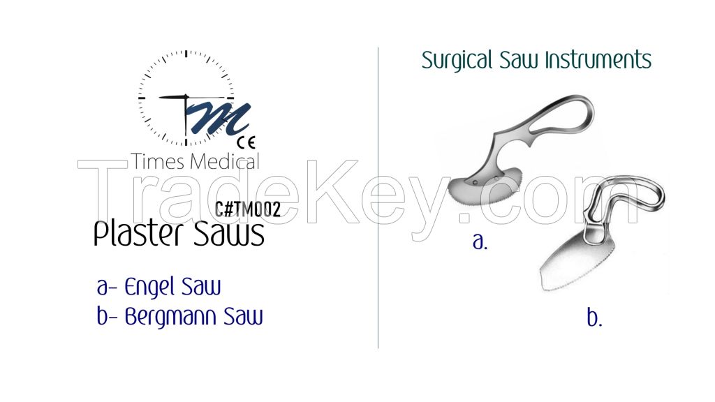 Bone Saws, Plaster Saws, ENT Snares, Skin grafting knifes