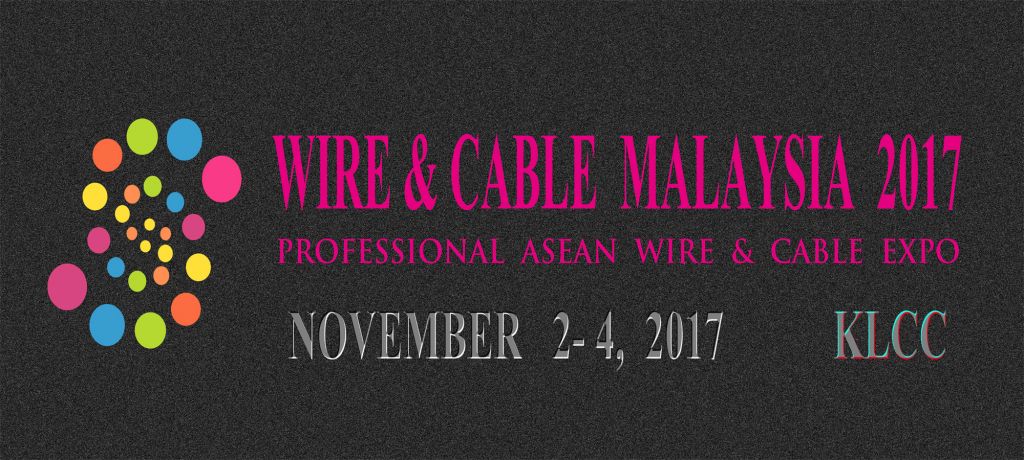 Wire & Cable Show   Malaysia 201720