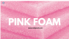 Pink Static Foam | Pin...