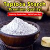 Tapioca Starch - Tapioca Flour - Cassava Flour - Cassava Starch