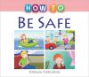 How to Be Safe