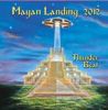 Mayan Landing 2012 CD