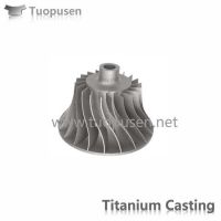 TPS titanium alloy casting parts impeller Grade C2/3/5  with HIP