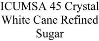 Sugar ICUMSA 45 White Crystaline Refined Cane Sugar