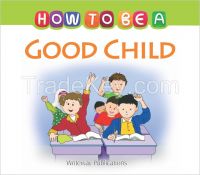 How to Be a Good Child