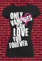 Only Vampires Can Love You Forever (Pink Heart)