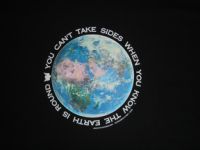 "Can't take sides when you know the earth is round" Black tshirt