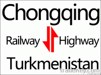 Chongqing to Turkmenistan  railway and highway transportation