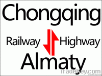 Chongqing to Almaty railway and highway transportation