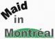  Maid in Montreal