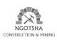 NGOTSHA MINING AND CONSTRUCTION