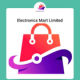Electronics Mart Limited